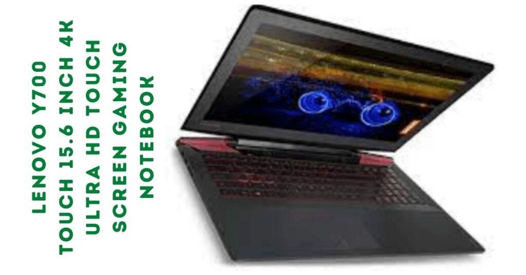 Lenovo Y700 Touch 15.6 Inch 4K Ultra HD Touch Screen Gaming Notebook