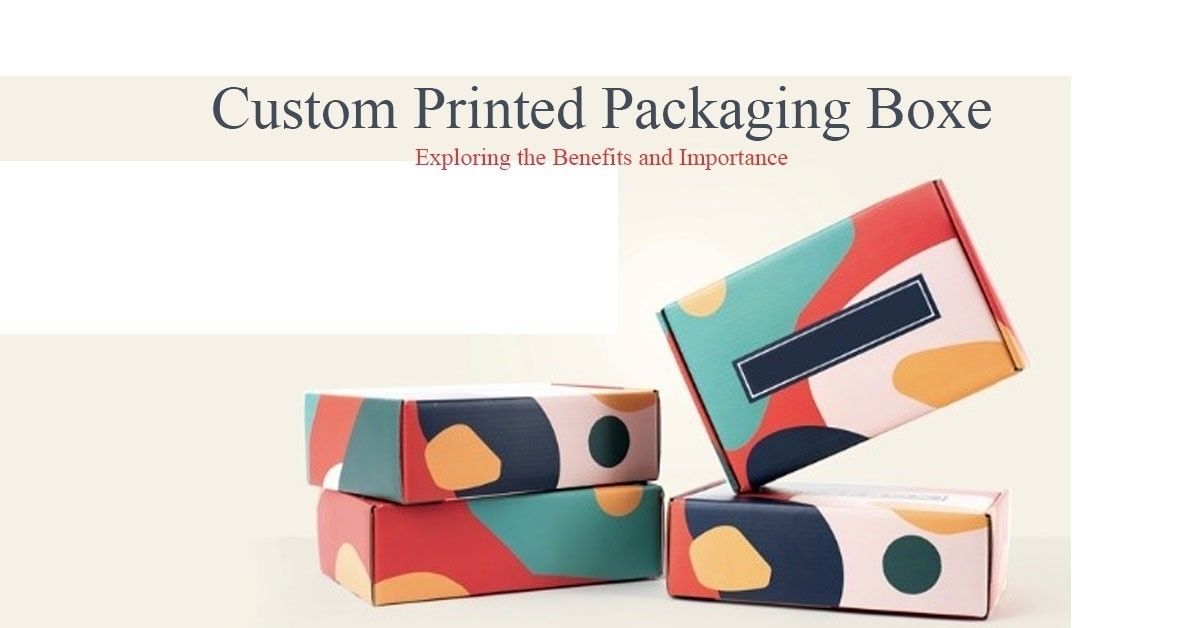 HOW CUSTOM PRINTED PACKAGING BOX HELPS YOU NOT TO LOSE SALES FOR YOUR BUSINESS