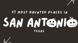 17 Most Haunted Places in San Antonio